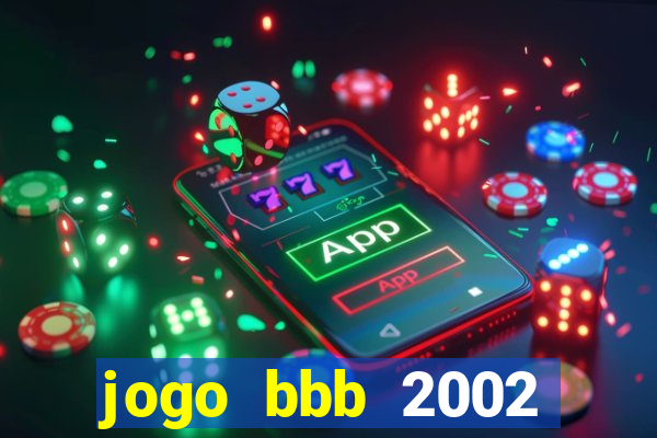 jogo bbb 2002 download android